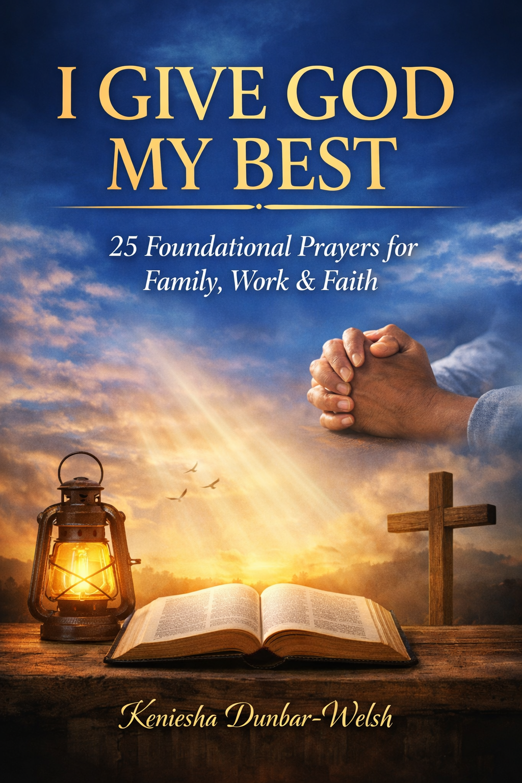 I GIVE GOD MY BEST - 25 FOUNDATIONAL SHORT PRAYERS FREE GIFT