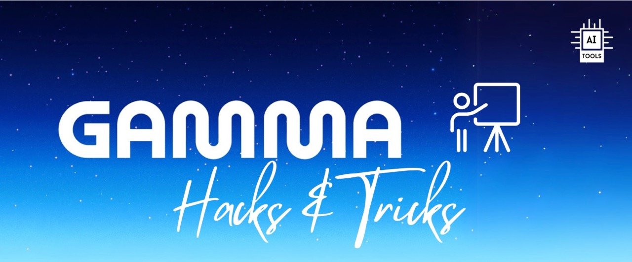 Gamma : Hacks, Tips and Tricks to Create Presentations Easily with AI