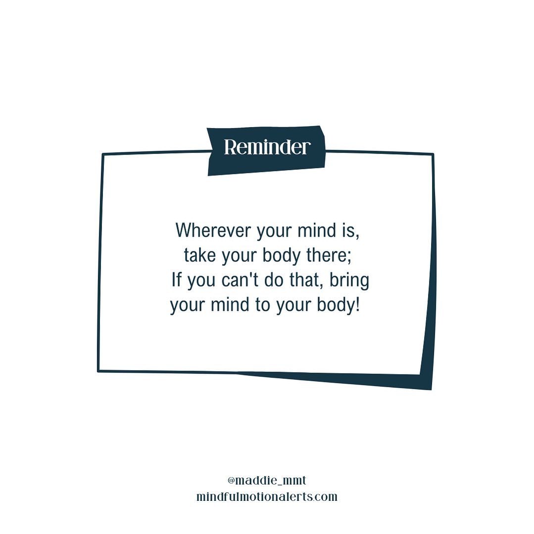 Aligning your mental focus with your physical presence is what will help you achieve a harmonious state. This takes redirecting your thoughts focusing exactly on where you are physically. 

If it&rsquo;s challenging to mentally connect to where you a