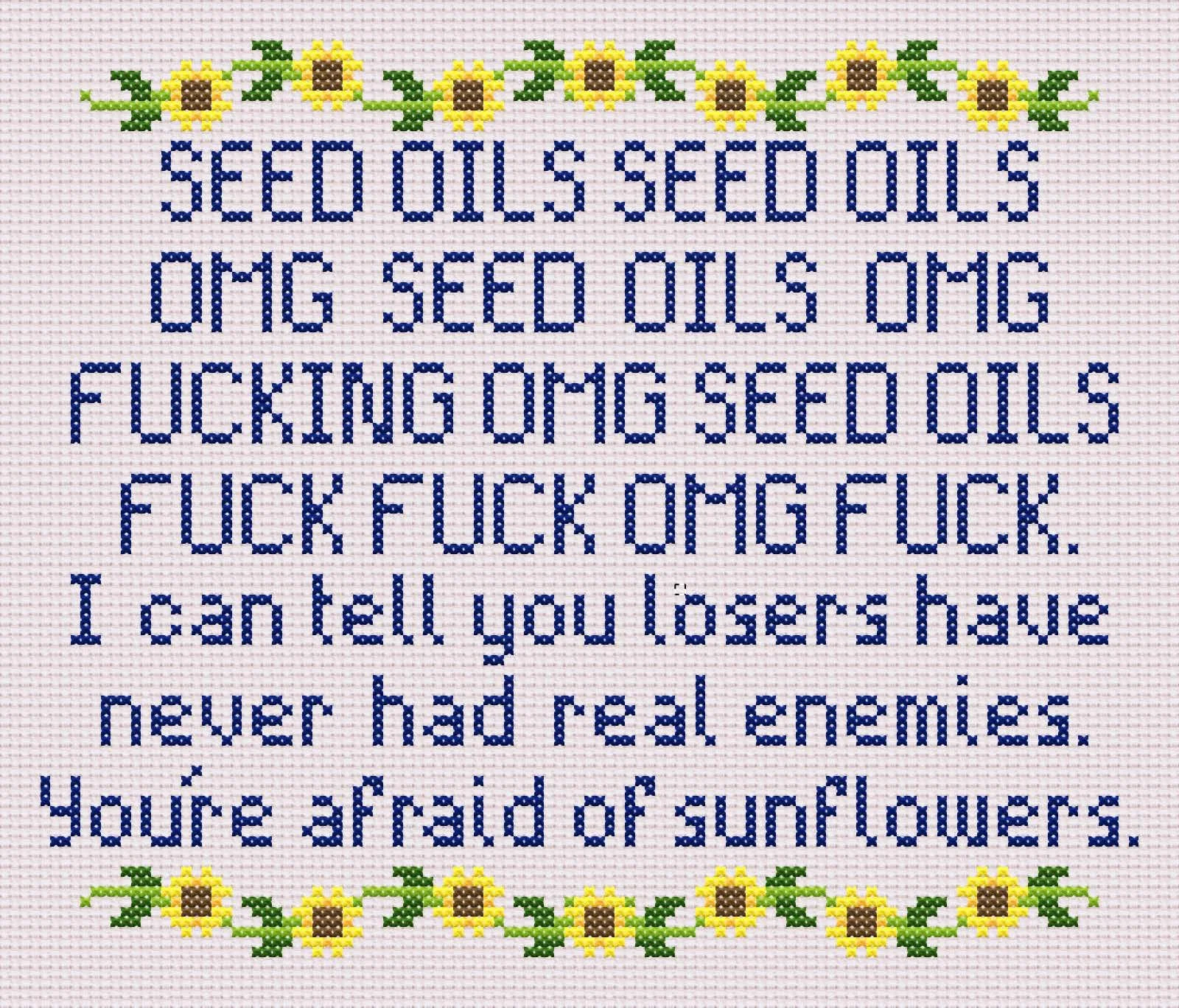 "OMG SEED OILS OMG" Cross-Stitch pattern