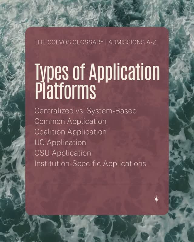 The Colvos Glossary | Types of Applications

As you finalize your college list, take note of which platform colleges use to accept applications. The platform you use depends on where you're applying, and you&rsquo;ll likely end up working across more