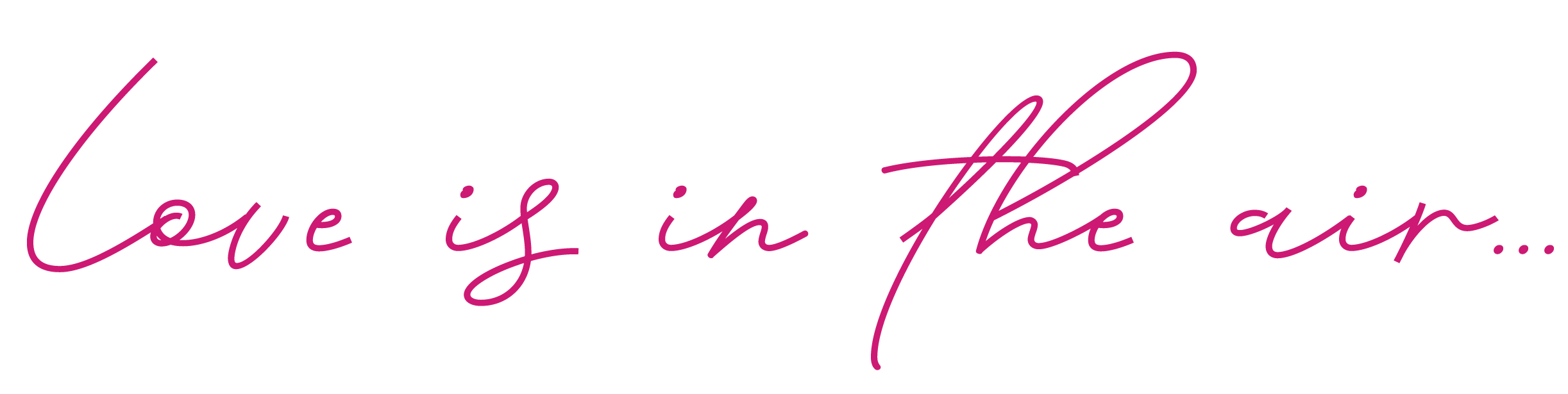 Pink cursive text on a black background reads "Love is in the air..."