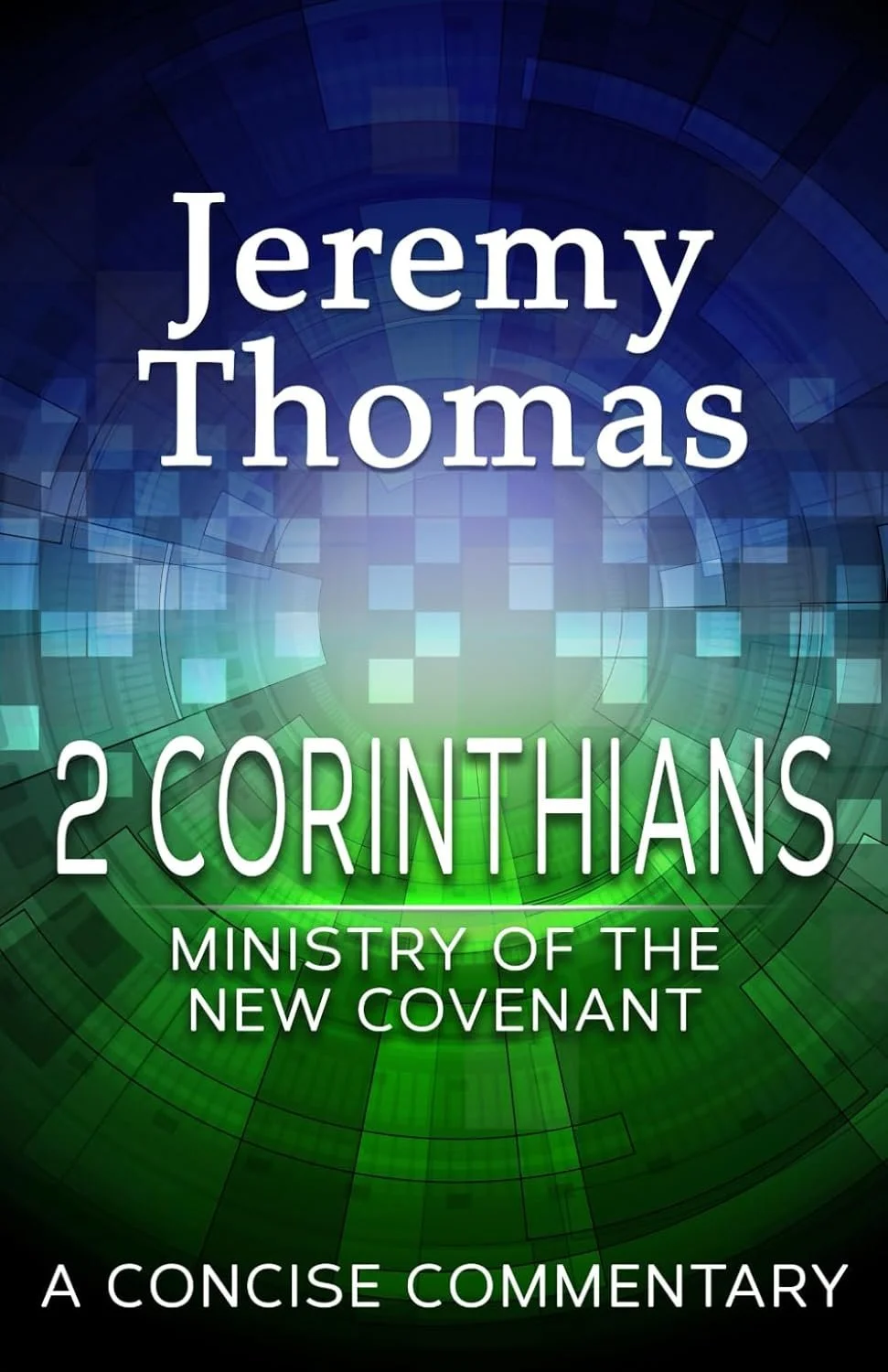 2 Corinthians: Ministry of the New Covenant