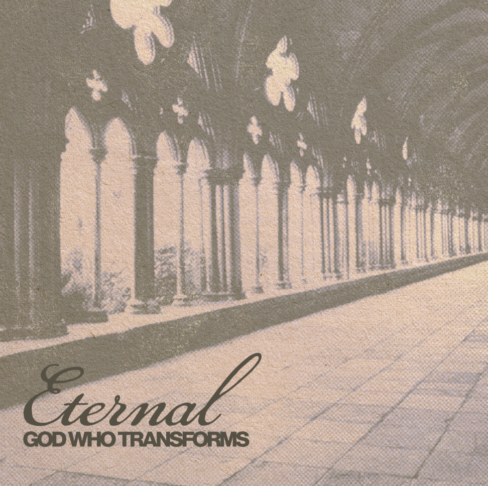 Eternal | God Who Transforms