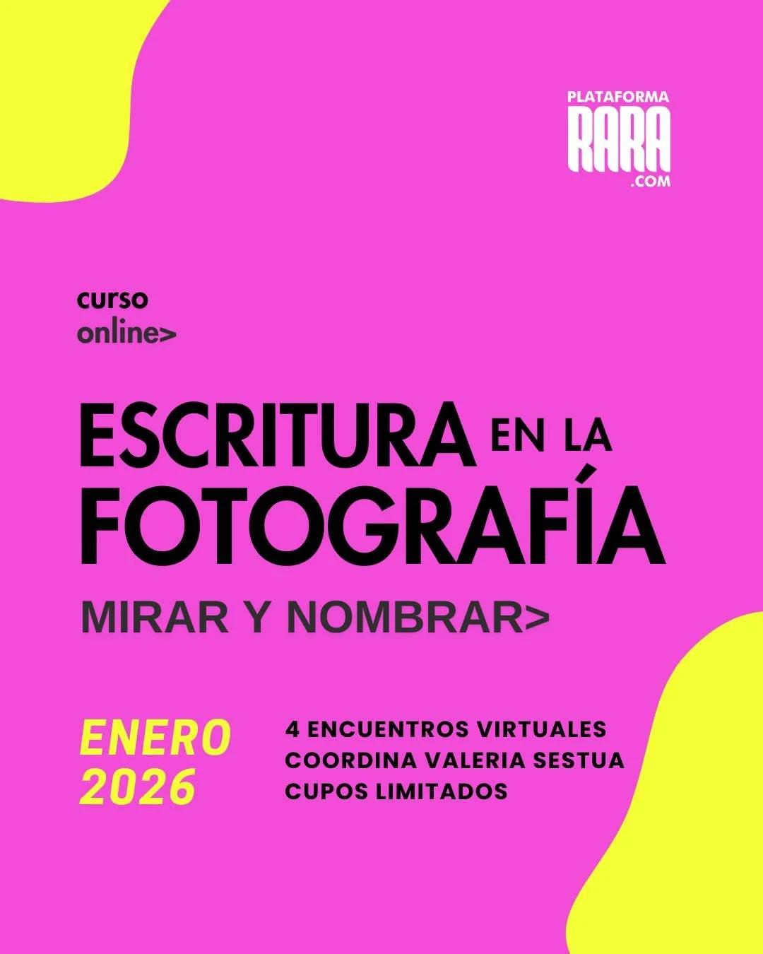 𝐌𝐢𝐫𝐚𝐫 𝐲 𝐍𝐨𝐦𝐛𝐫𝐚𝐫 | 𝐄𝐬𝐜𝐫𝐢𝐭𝐮𝐫𝐚 𝐞𝐧 𝐥𝐚 𝐅𝐨𝐭𝐨𝐠𝐫𝐚𝐟&iacute;𝐚
Coordina Valeria Sestua
➡ @valeriasestua

Este taller virtual de car&aacute;cter exploratorio, propone fortalecer, potenciar y dar nuevas perspectivas al proyecto 