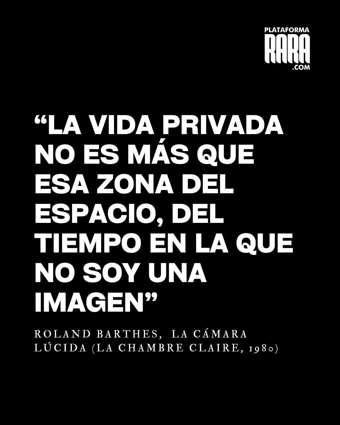 💫 La vida privada es nuestro derecho a ser sujetos, no solo objetos de mirada.

El te&oacute;rico Roland Barthes escribi&oacute; en La c&aacute;mara l&uacute;cida que la vida privada es ese lugar donde no somos una imagen.
Cada vez que una fotograf&
