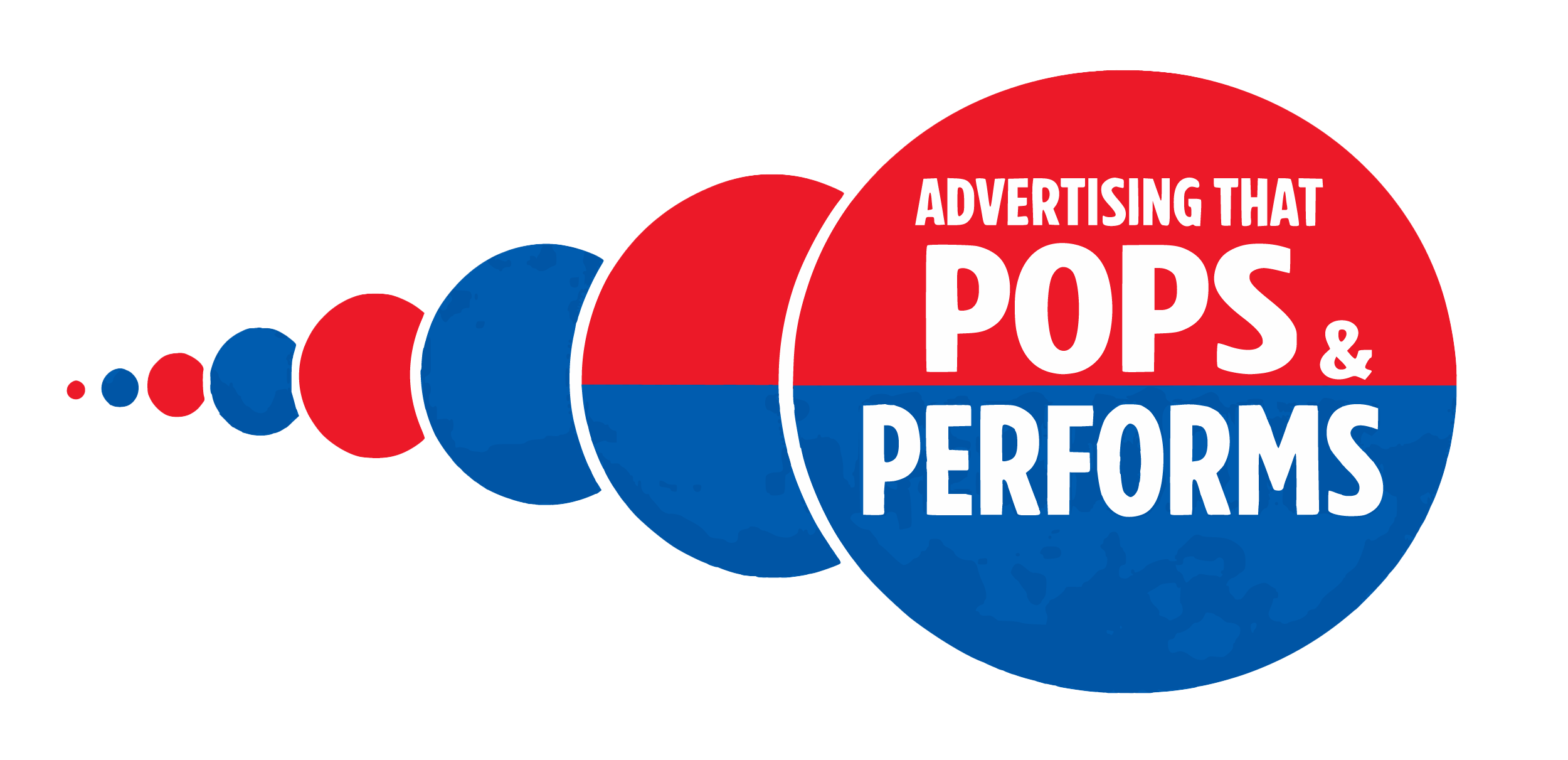 A series of progressively larger and then smaller circles in red and blue, with the largest circle containing the text "Advertising that Pops & Performs" in white, bold, capitalized letters.