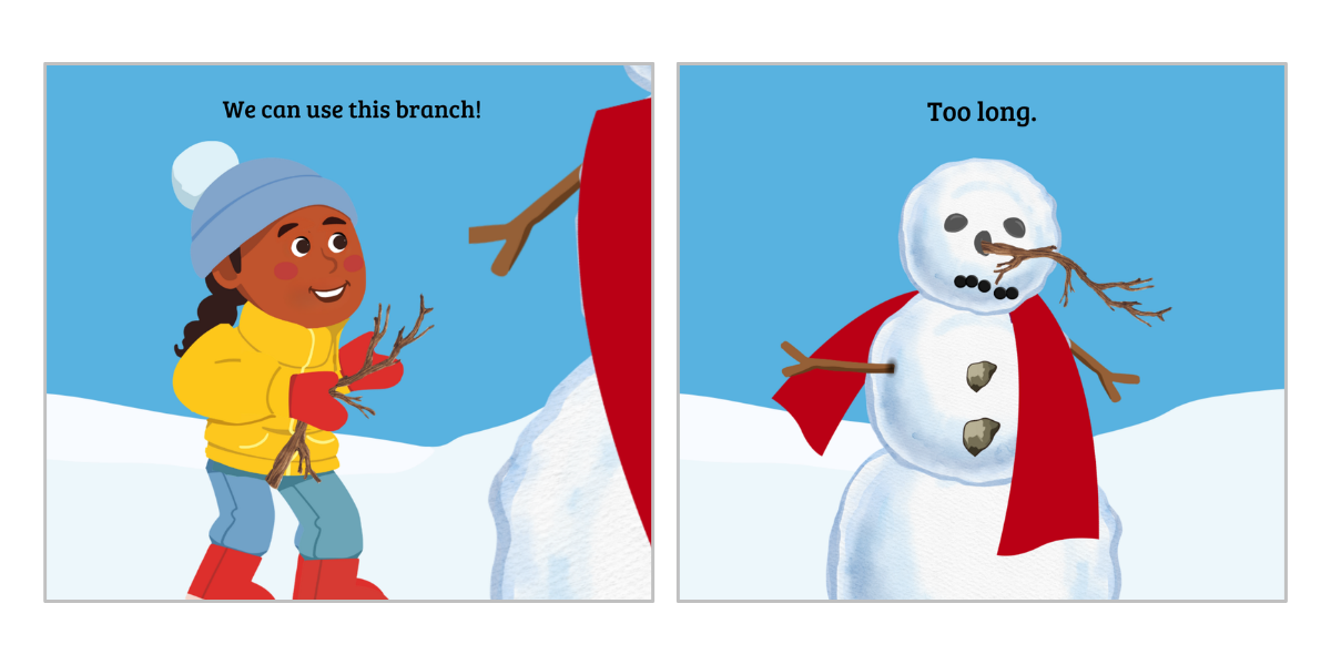 A child suggests using a branch for the snowman’s missing nose, but the branch is much too long.