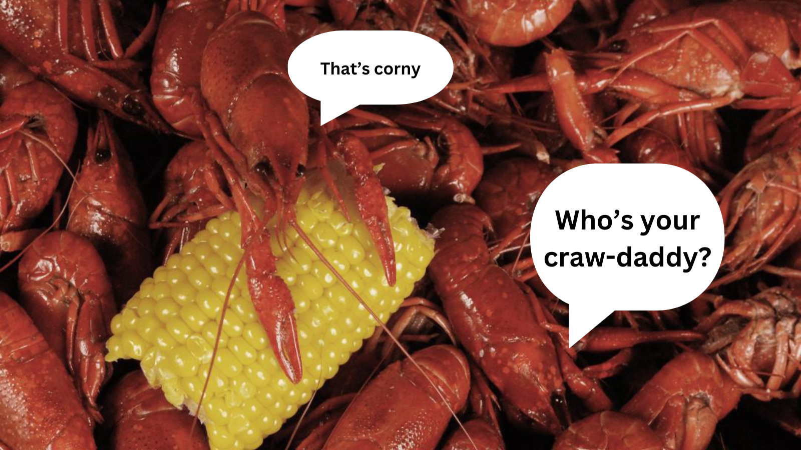 Who’s your craw-daddy.png