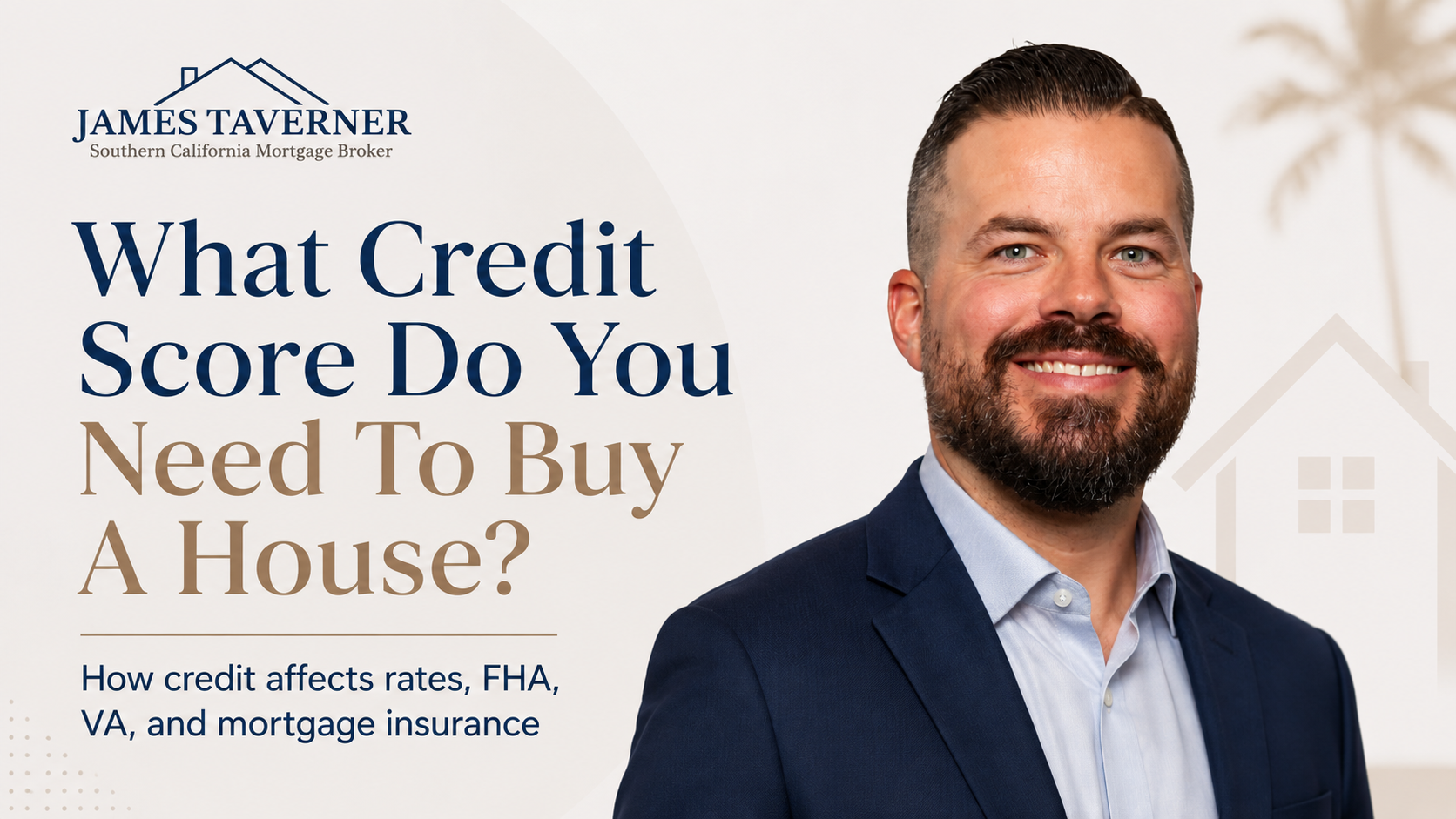 What Credit Score Do You Need to Buy a House in California?