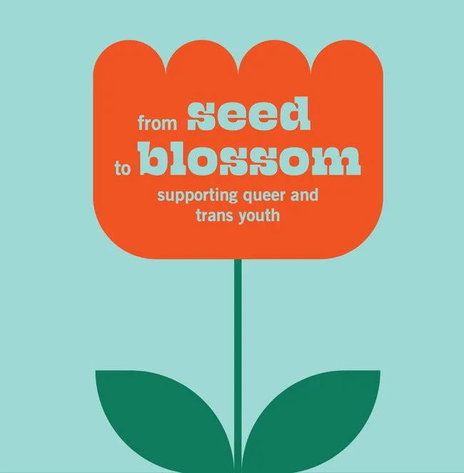 a tulip with the words from seed to blossom, supporting queer and trans youth