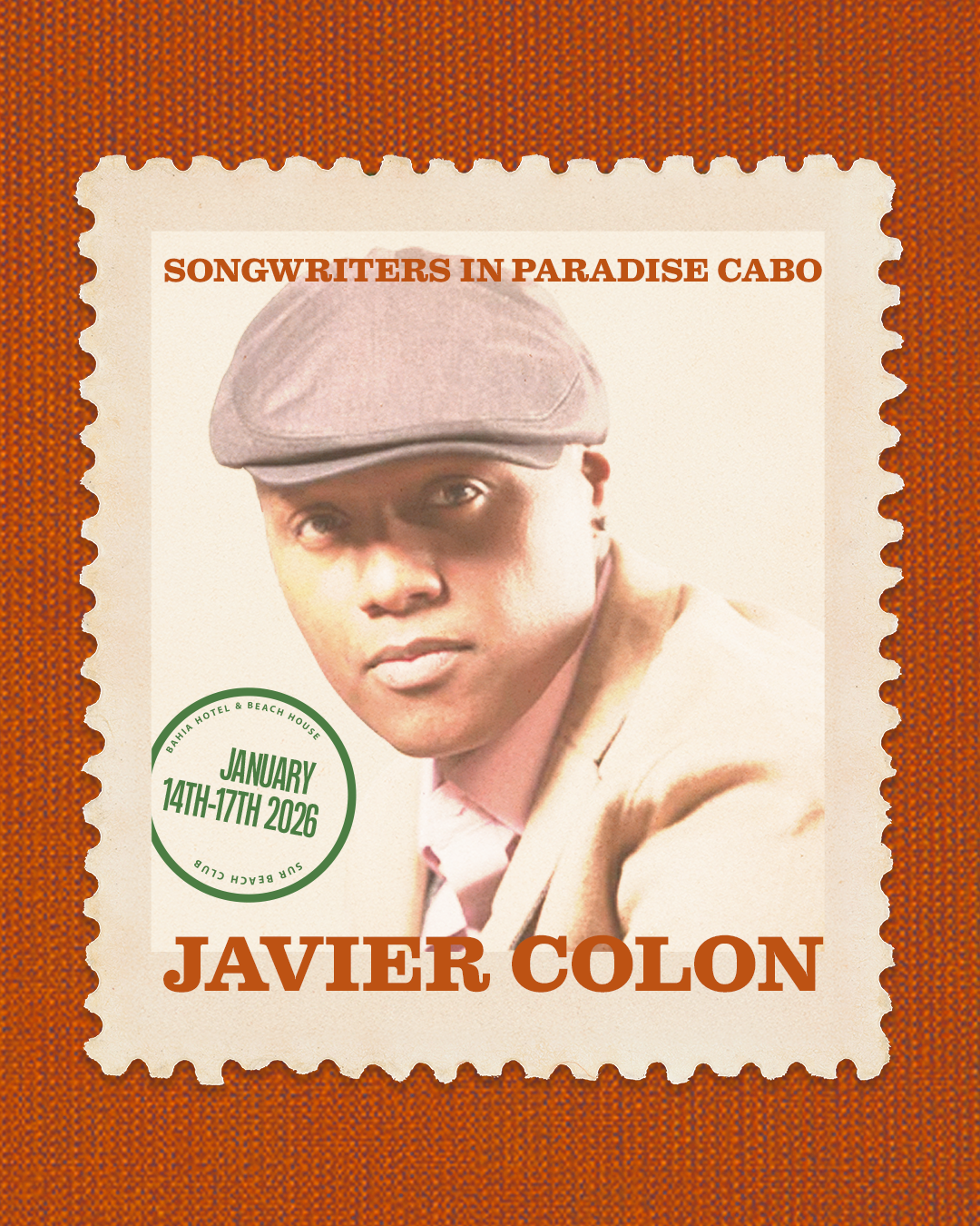 A promotional poster resembling a postage stamp with a portrait of a man wearing a flat cap and a beige blazer. The text reads "Songwriters in Paradise Cabo" at the top, and "Javier Colon" at the bottom in large brown letters. There is a green circular badge on the left indicating an event at Bahia Hotel & Beach House from January 14th to 17th, 2026.