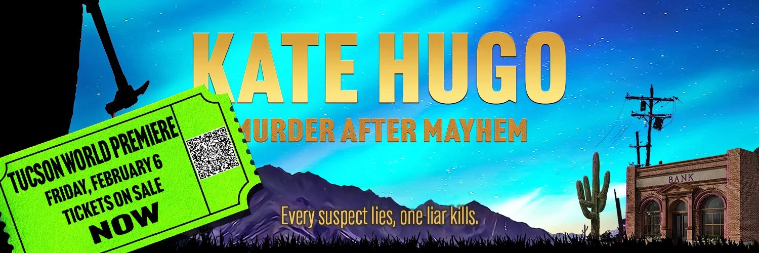 Poster for the feature film Kate Hugo: Murder After Mayhem featuring a landscape with mountains, a silhouette of a man holding a bloody hammer, and a sky with aurora. Includes a green ticket advertising a Tucson World Premiere event on February 6.