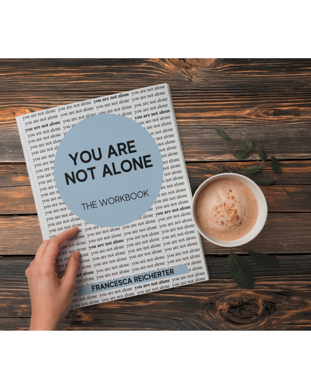 You Are Not Alone: The Workbook