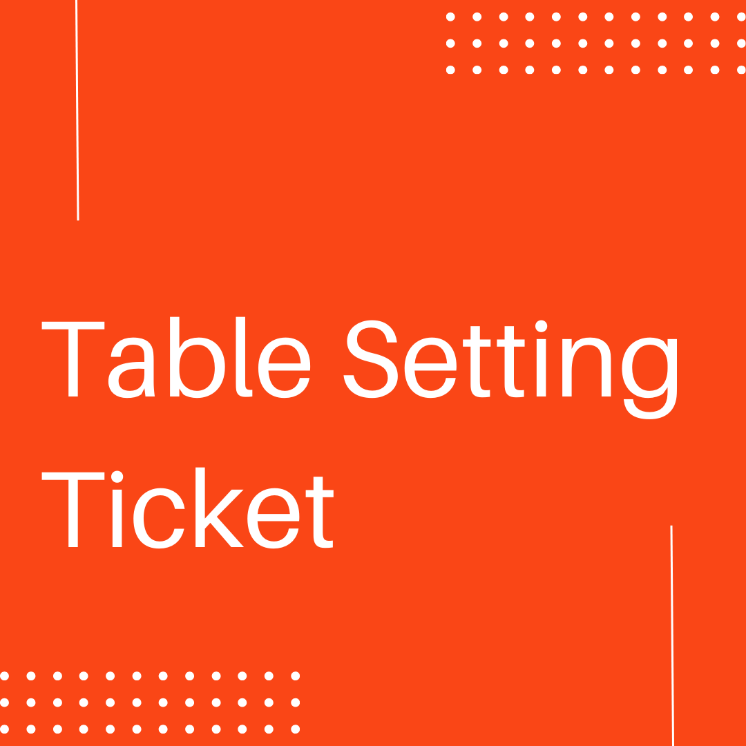 Table Setting Ticket