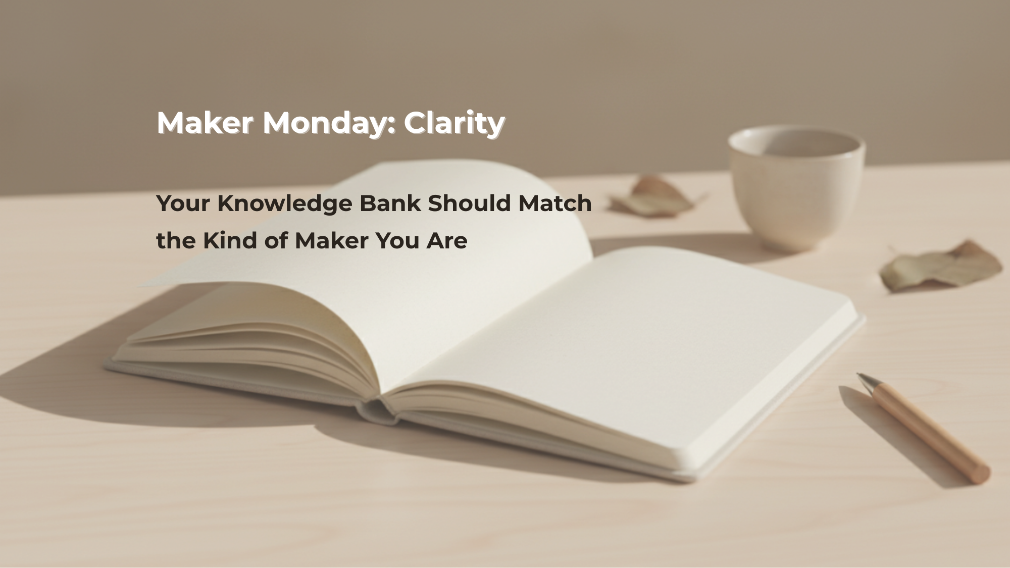 Maker Monday: Clarity