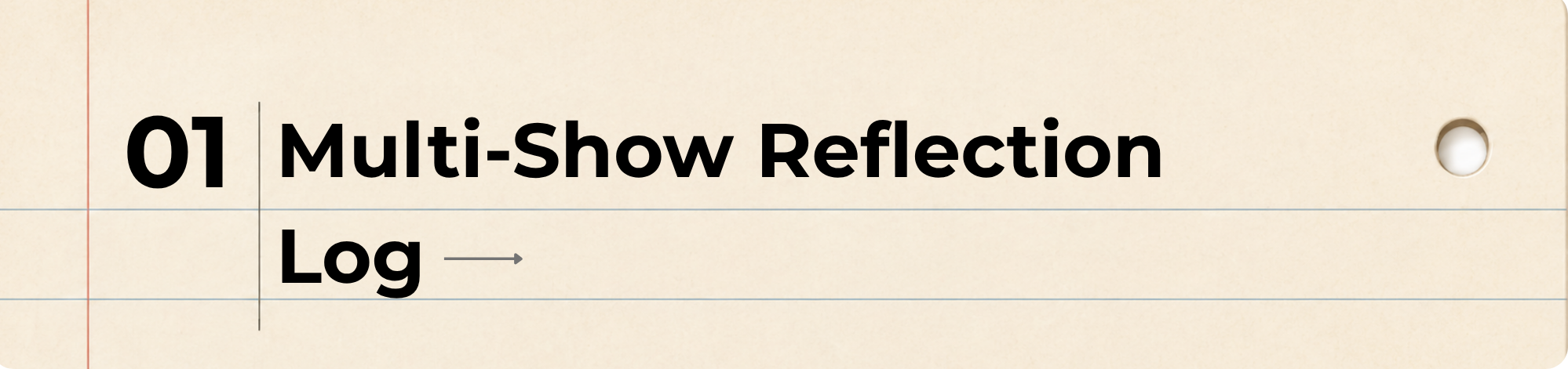 Close-up of a page from a notebook or presentation slide with the heading '01 Multi-Show Reflection Log' in bold black text, on a cream-colored background with horizontal blue lines and a red margin line on the left.