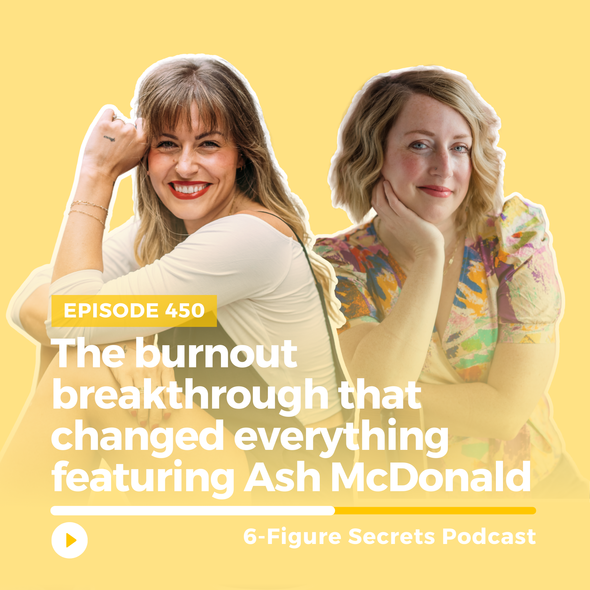 EP 450 | The burnout breakthrough that changed everything featuring Ash McDonald
