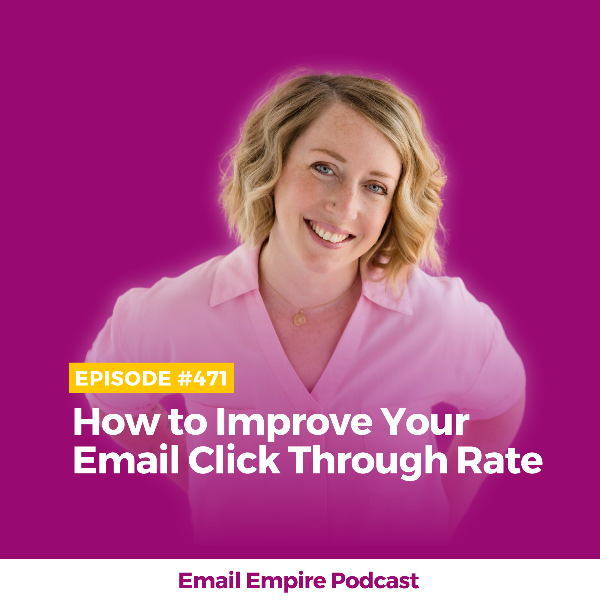 EP 471 | How to Improve Your Email Click Through Rate