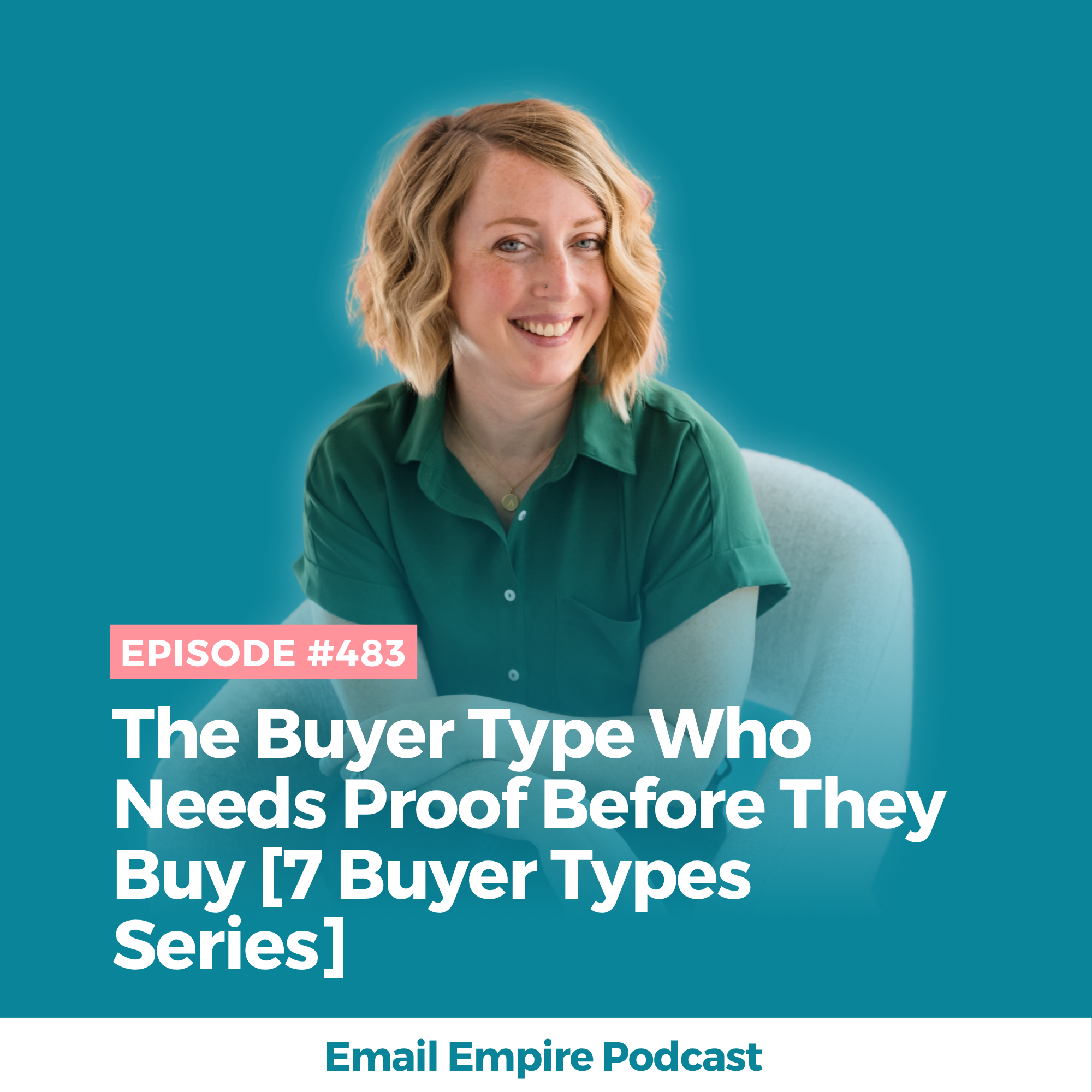 EP 483 | The Buyer Type Who Needs Proof Before They Buy [7 Buyer Types Series]