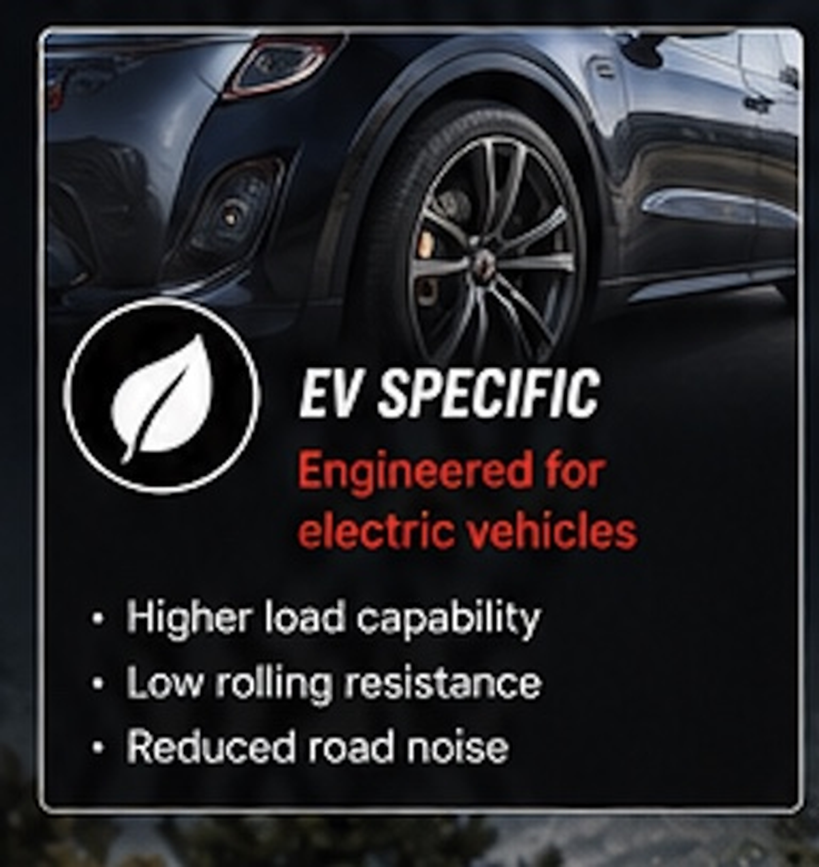 Close-up of a black electric vehicle with a label that reads 'EV SPECIFIC,' and details about its features, including higher load capacity, low rolling resistance, and reduced road noise.