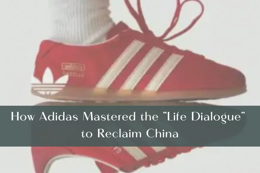 How Adidas Mastered the "Life Dialogue" to Reclaim China