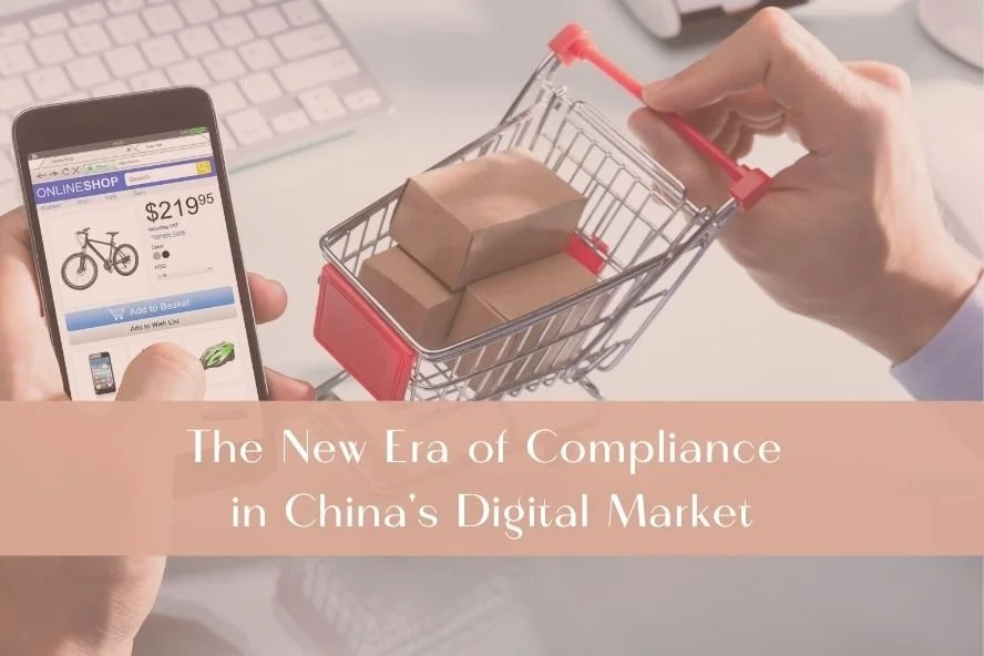 The New Era of Compliance in China’s Digital Market