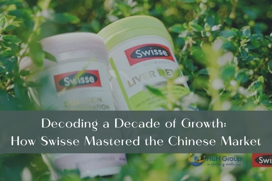 Decoding a Decade of Growth: How Swisse Mastered the Chinese Market