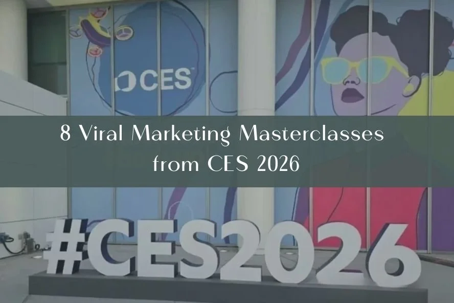 8 Viral Marketing Masterclasses from CES 2026