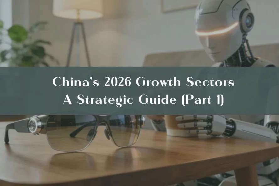 China’s 2026 Growth Sectors: A Strategic Guide (Part 1)