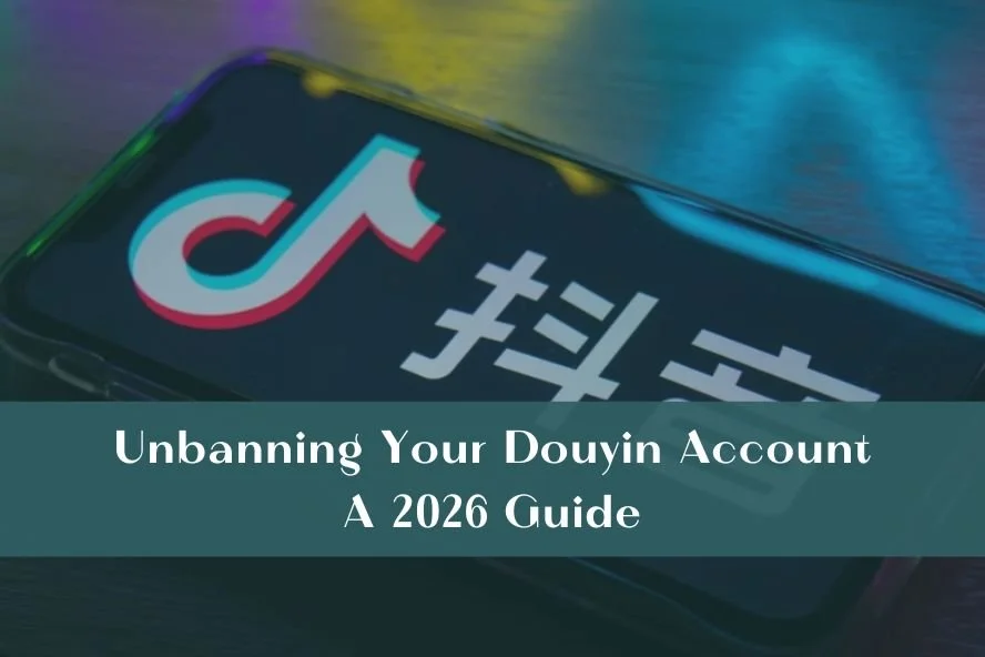 Unbanning Your Douyin Account: A 2026 Guide