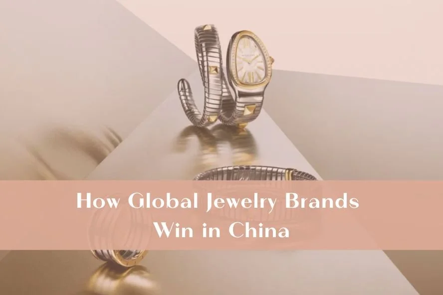 How Global Jewelry Brands Win in China