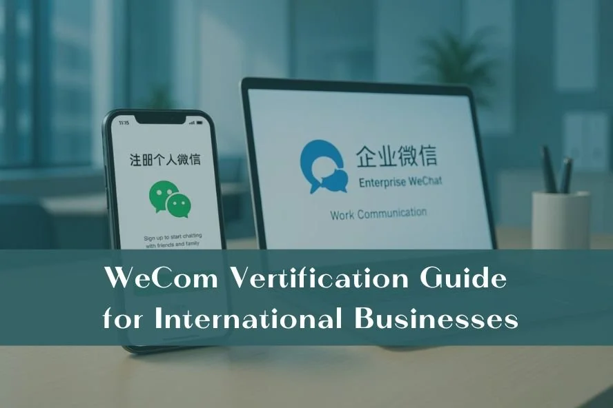 WeCom verification Guide for International Businesses