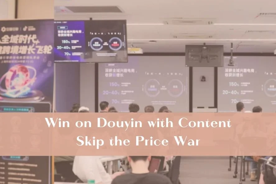 Win on Douyin with Content, Skip the Price War