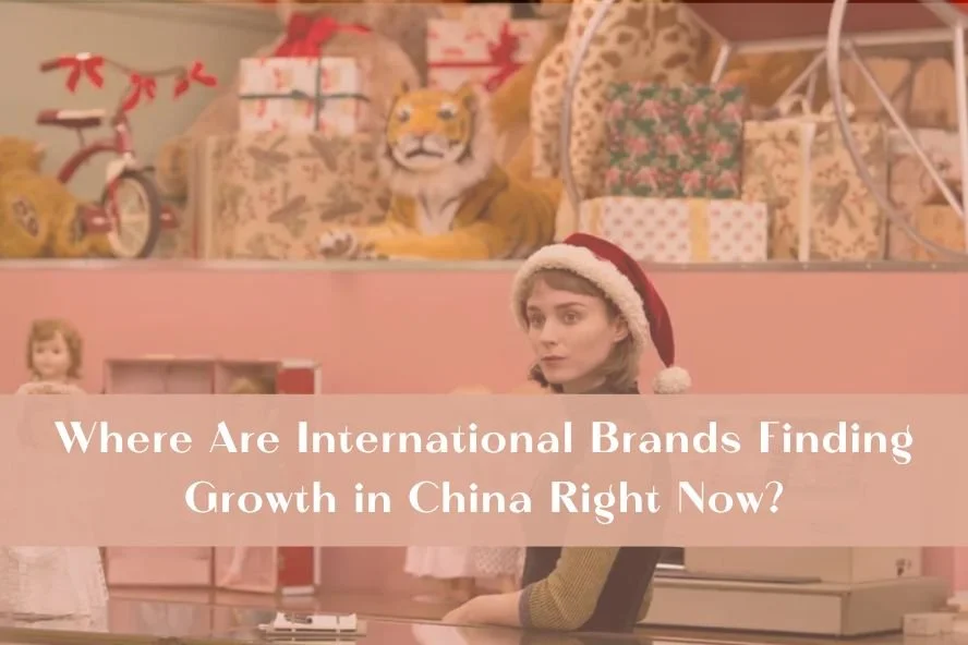 Where Are International Brands Finding Growth in China Right Now?