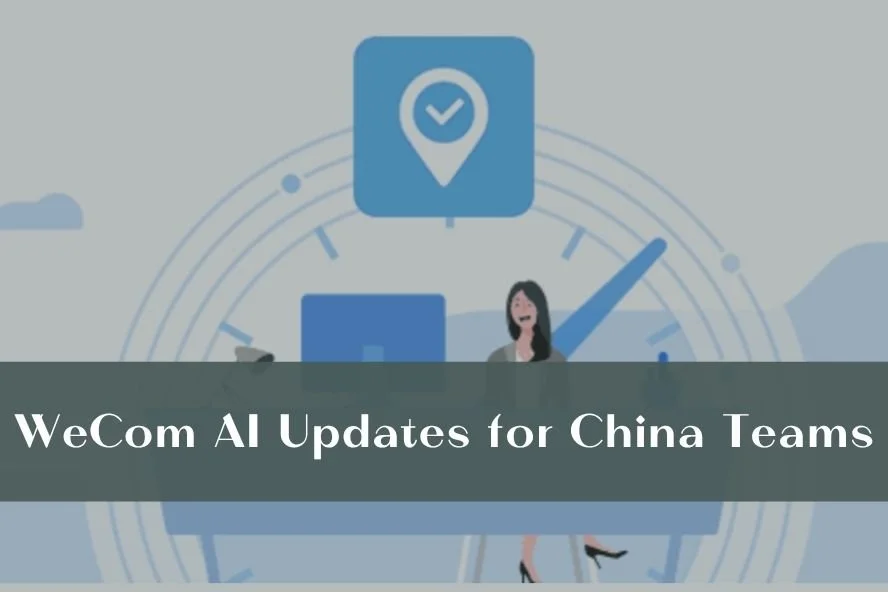 WeCom AI Updates for China Teams