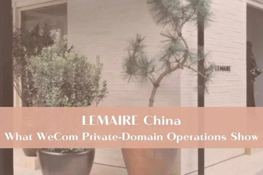 LEMAIRE China: What WeCom Private-Domain Operations Show