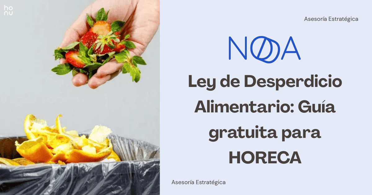 ¿Cumple tu grupo de hoteles o restaurantes con la nueva Ley de Desperdicio Alimentario? 