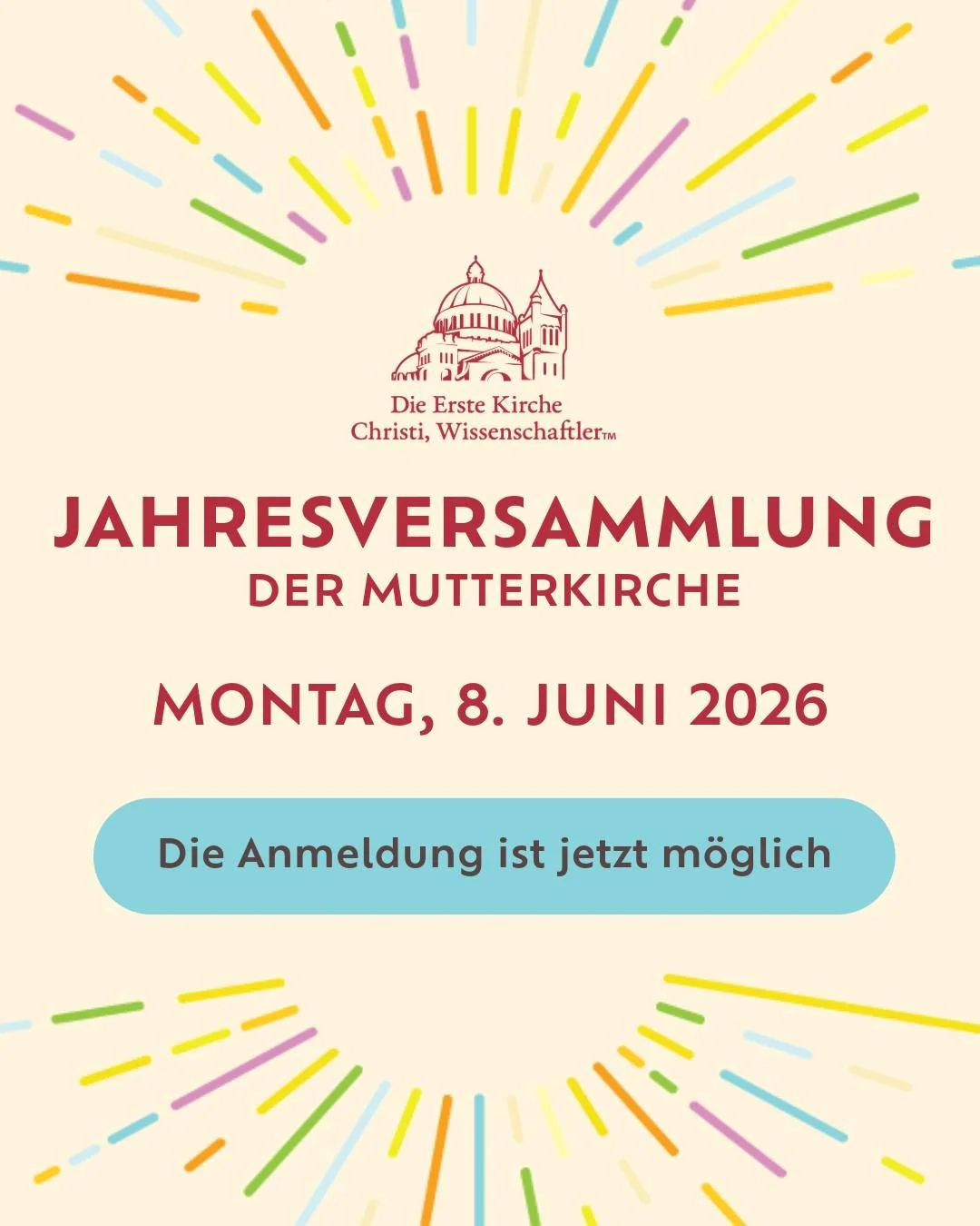 🔷Die Anmeldung zur Jahresversammlung der Mutterkirche ist jetzt m&ouml;glich!🔷

Seien Sie am Montag, dem 8. Juni, in Boston (oder online) mit dabei!

Diese besondere Versammlung bietet unserer Kirchenfamilie die Gelegenheit, zusammenzukommen, um un