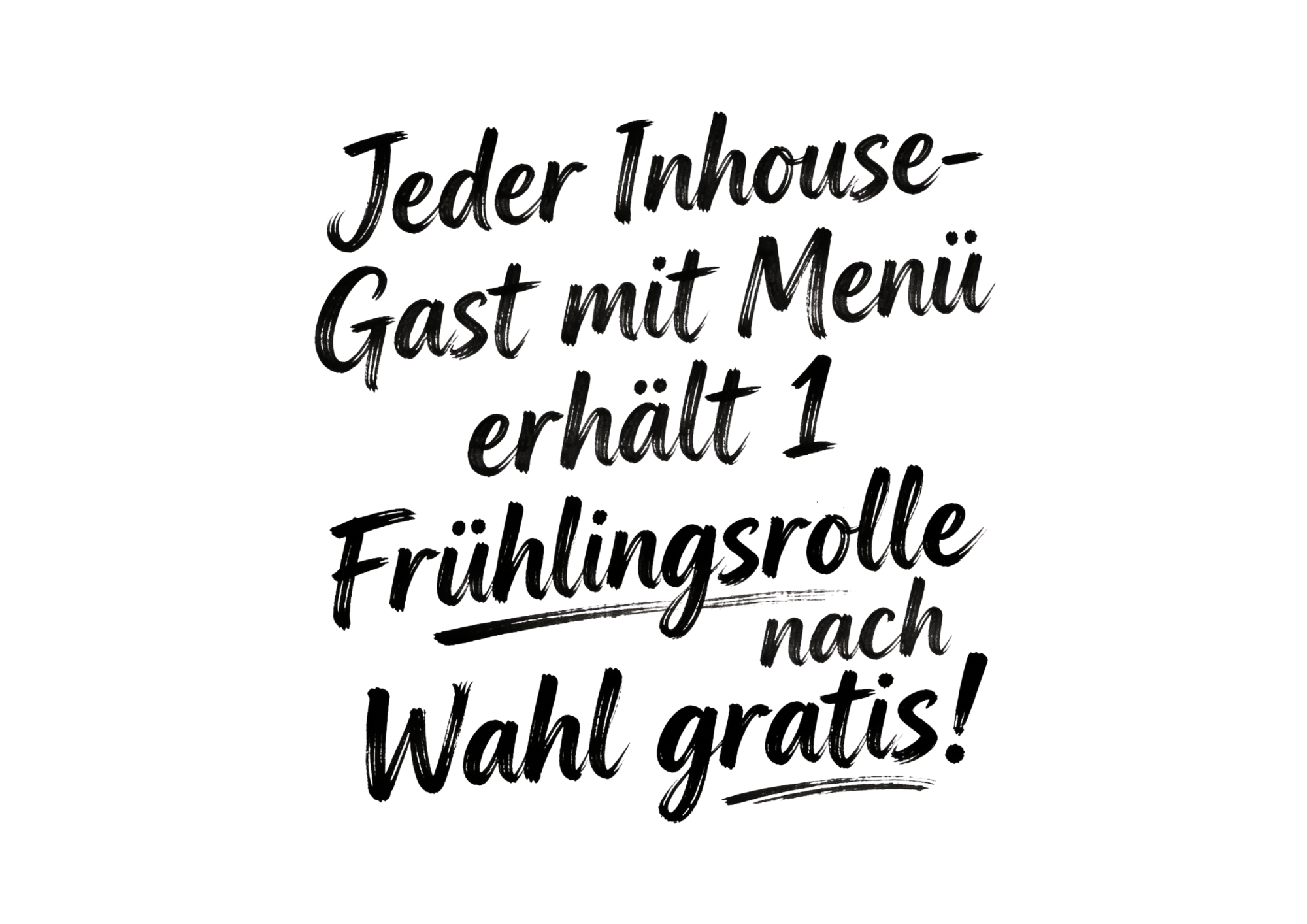 Schriftzug in deutscher Sprache, der eine Nachricht über kostenlose Frühlingsrolle nach Wahl Pro Person als Inhouse-Gast und bestelltem Menü.