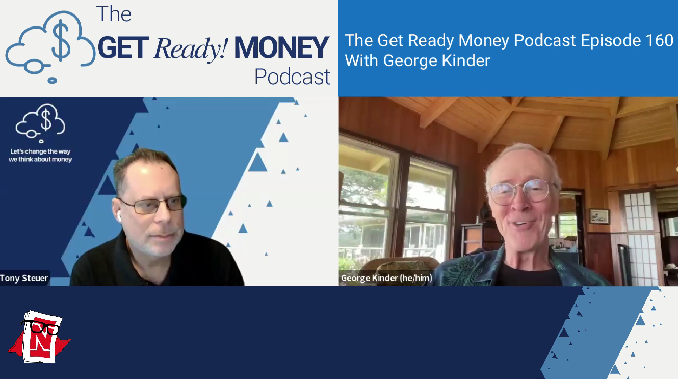 The Get Ready with Money Podcast with Toney Steur and George Kinder