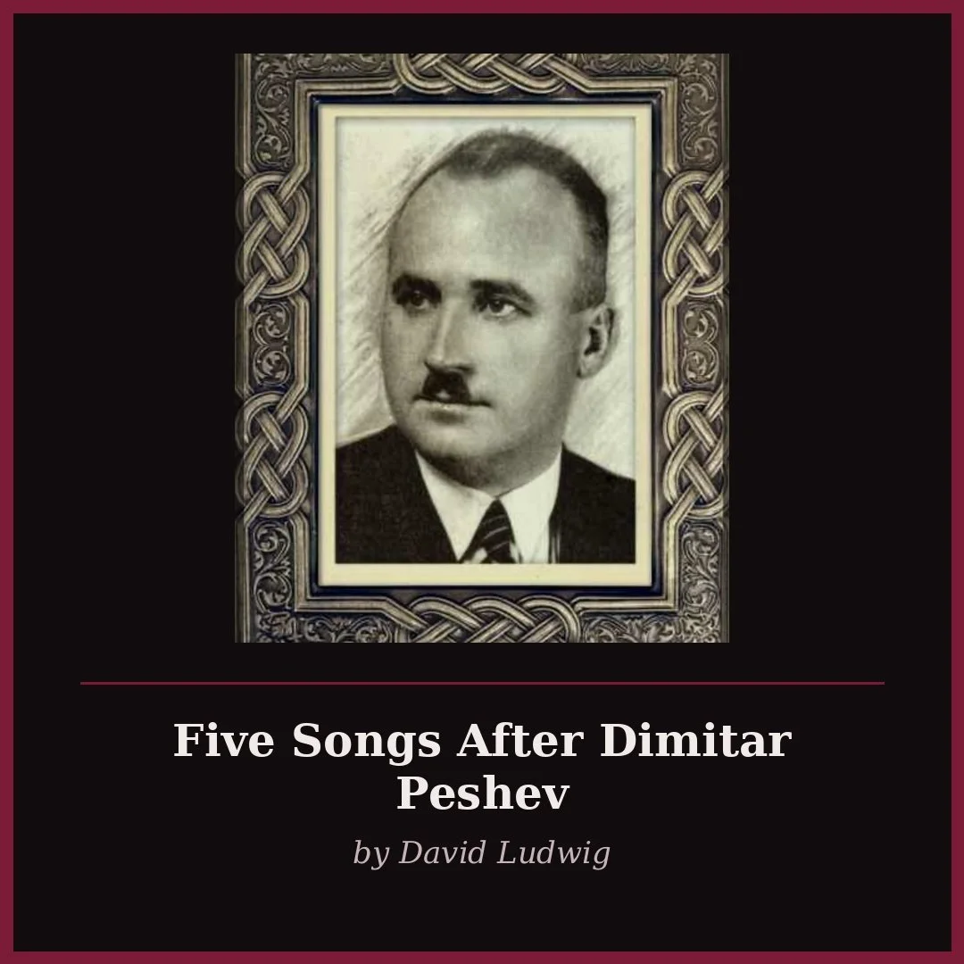 David Ludwig -- Five Songs After Dimitar Peshev