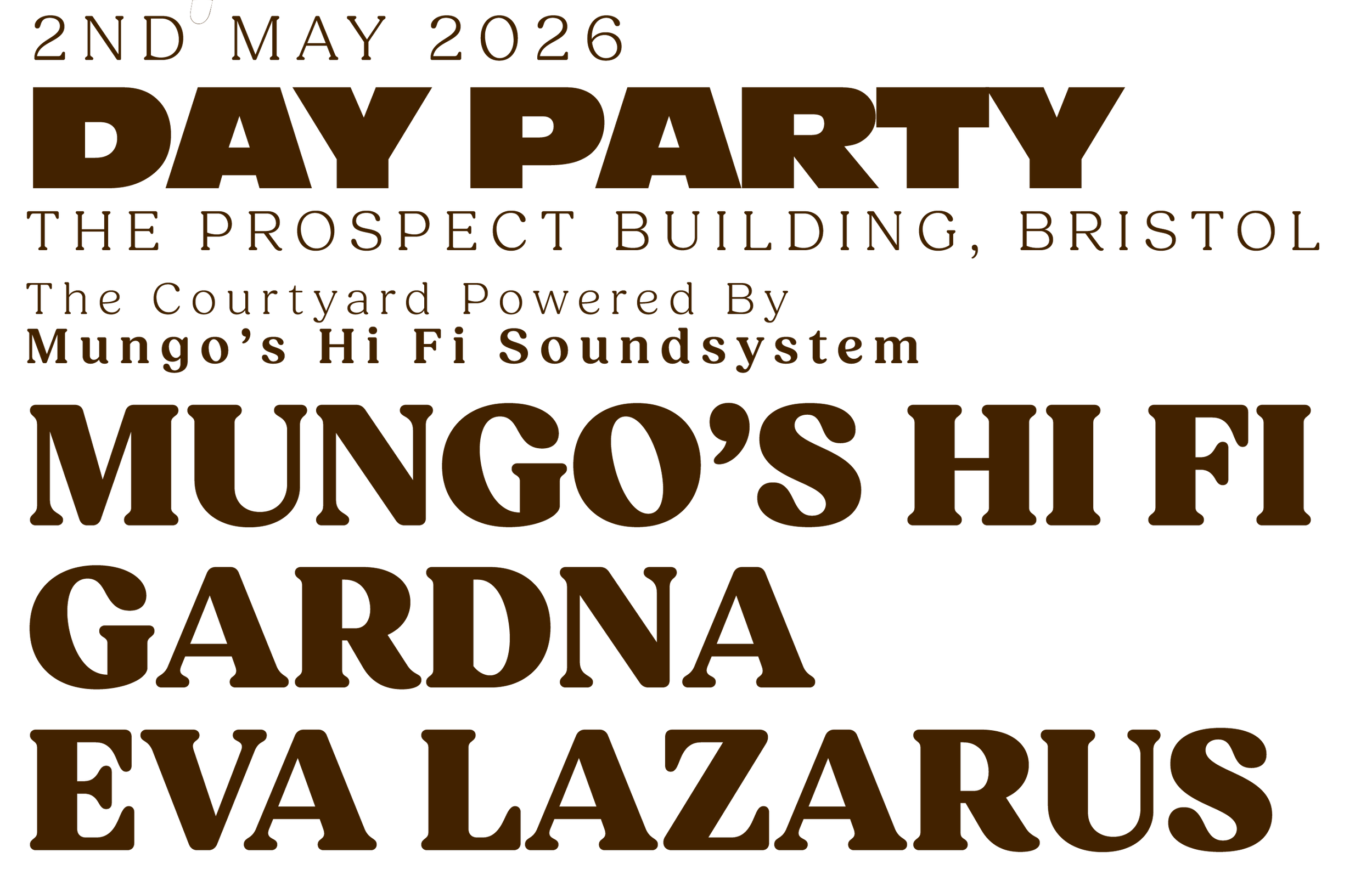Event poster with the date May 2, 2026, announcing a day party at The Prospect Building in Bristol. Features Mungo's Hi Fi Soundsystem, bands Gardna and Eva Lazarus, and mentions a courtyard.
