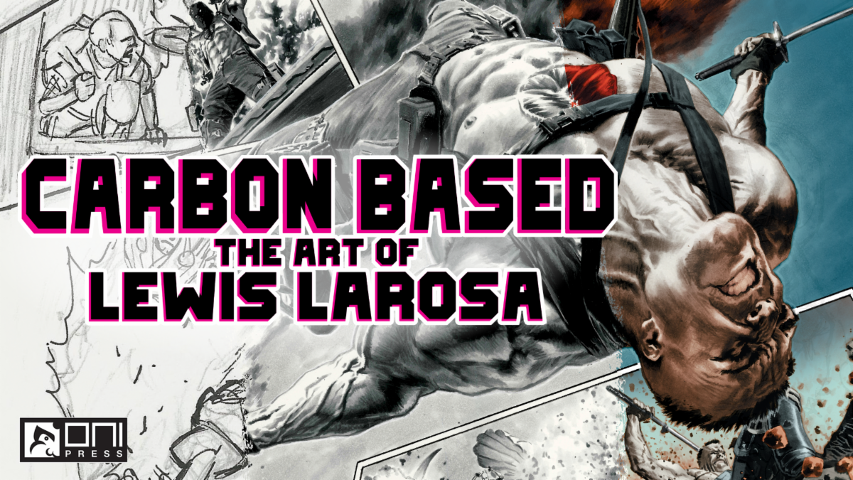 NOW ON KICKSTARTER: Oni Press Proudly Presents CARBON BASED: THE ART OF LEWIS LaROSA!