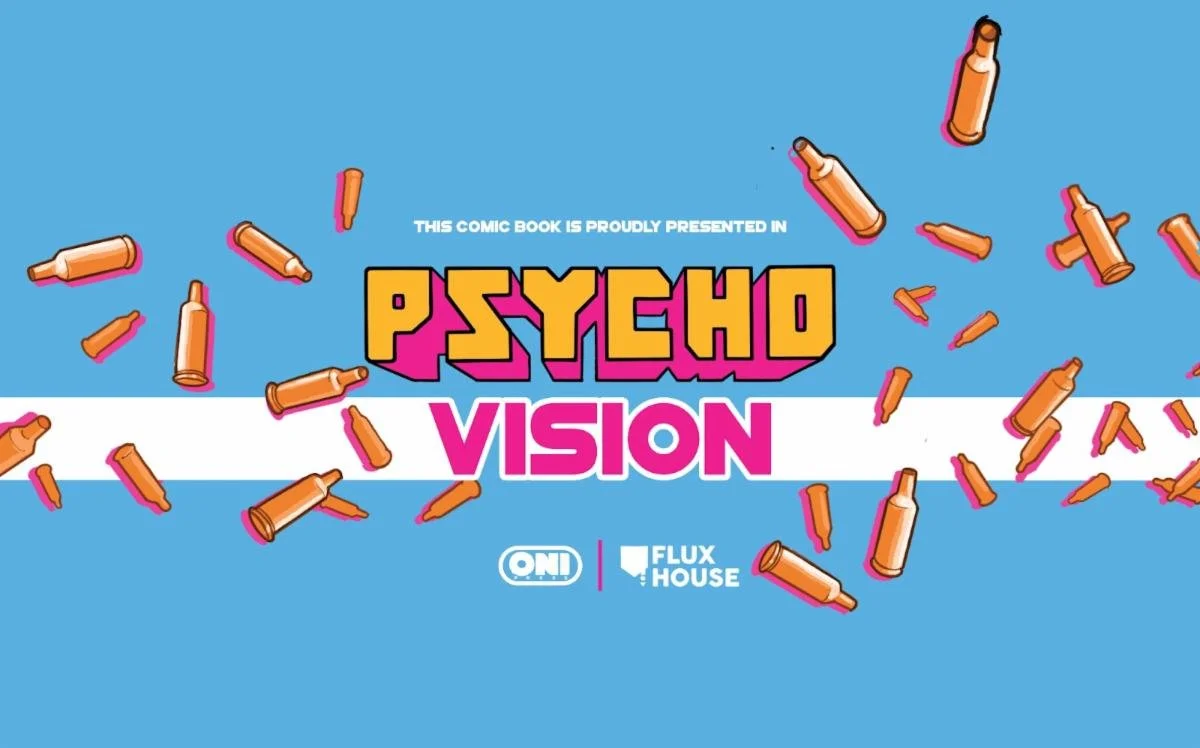 Oni Press and Flux House Proudly Debut “PSYCHO-VISION” in FORT PSYCHO #1 –&nbsp;A New Leap-Forward for Comic Book Printing Technology&nbsp;