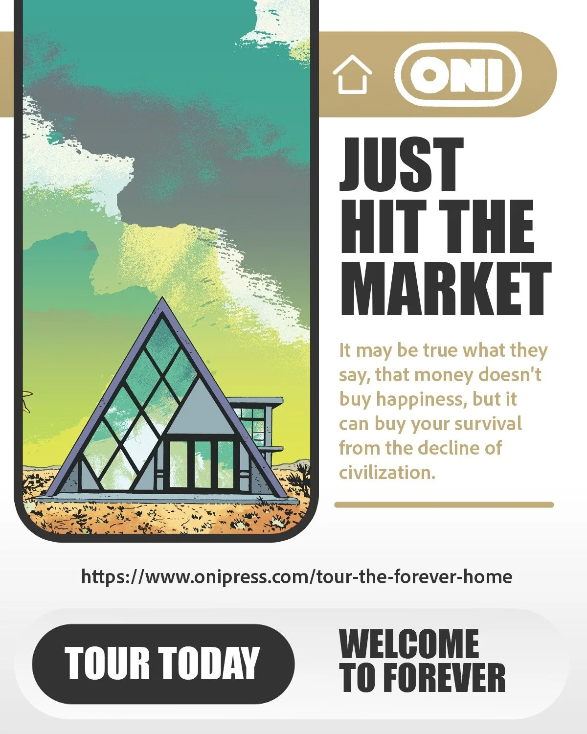 THE FOREVER HOME IS THE FUTURE!

DESIGNED TO PROTECT YOU AND YOUR FAMILY FROM THE HORRORS OF THE APOCALYPSE!

It may be true what they say, that money doesn't buy happiness, but it can buy your survival from the decline of civilization. It can get yo