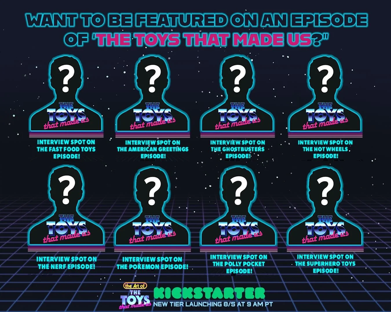 🟢NEW TIER NOW LIVE!🟢

Check out THE ART OF THE TOYS THAT MADE US on kickstarter and secure your spot on an upcoming season of 💥THE TOYS THAT MADE US!💥

Each reward will be limited to just one backer and will be tied to a specific toy brand includ