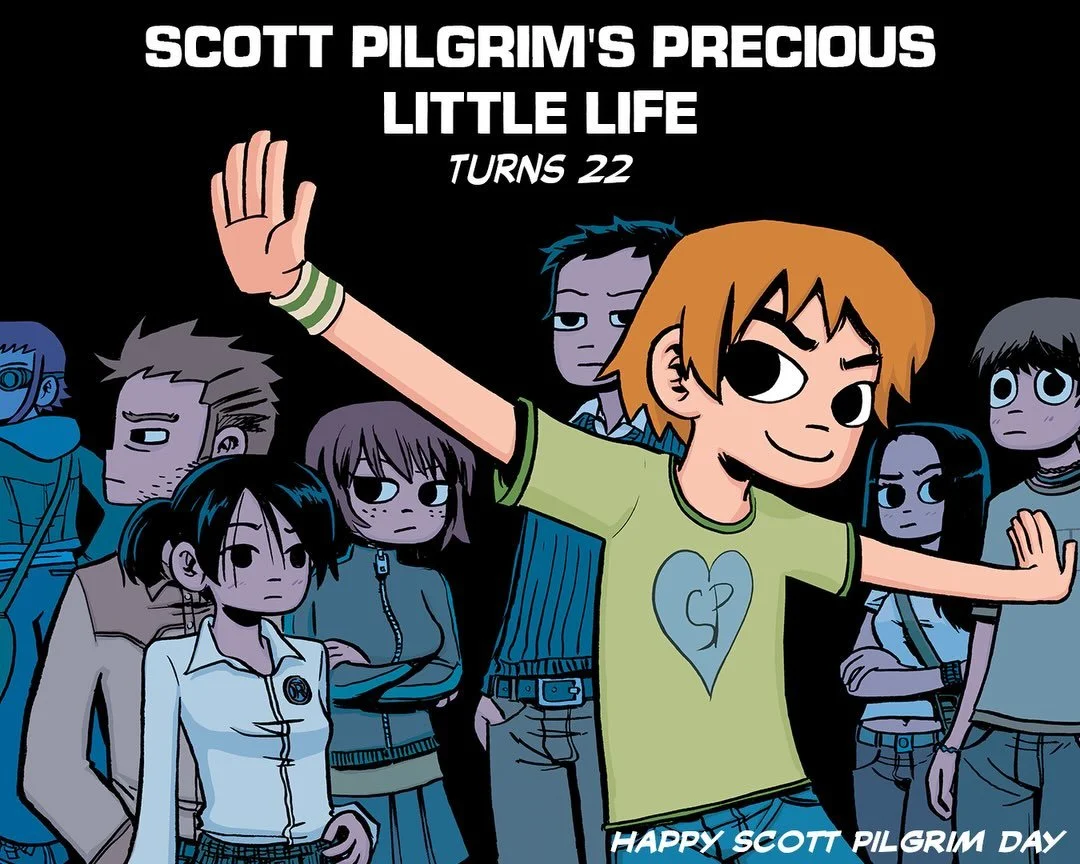 🎉SP V1 TURNS 22 TODAY!🎉

Happy #ScottPilgrim day! Celebrate the occasion by making your roommate buy you dinner or by sleeping in their bed.

‼️ONLY 85 MORE DAYS UNTIL SCOTT PILGRIM EX: DAWN OF METAL SCOTT‼️