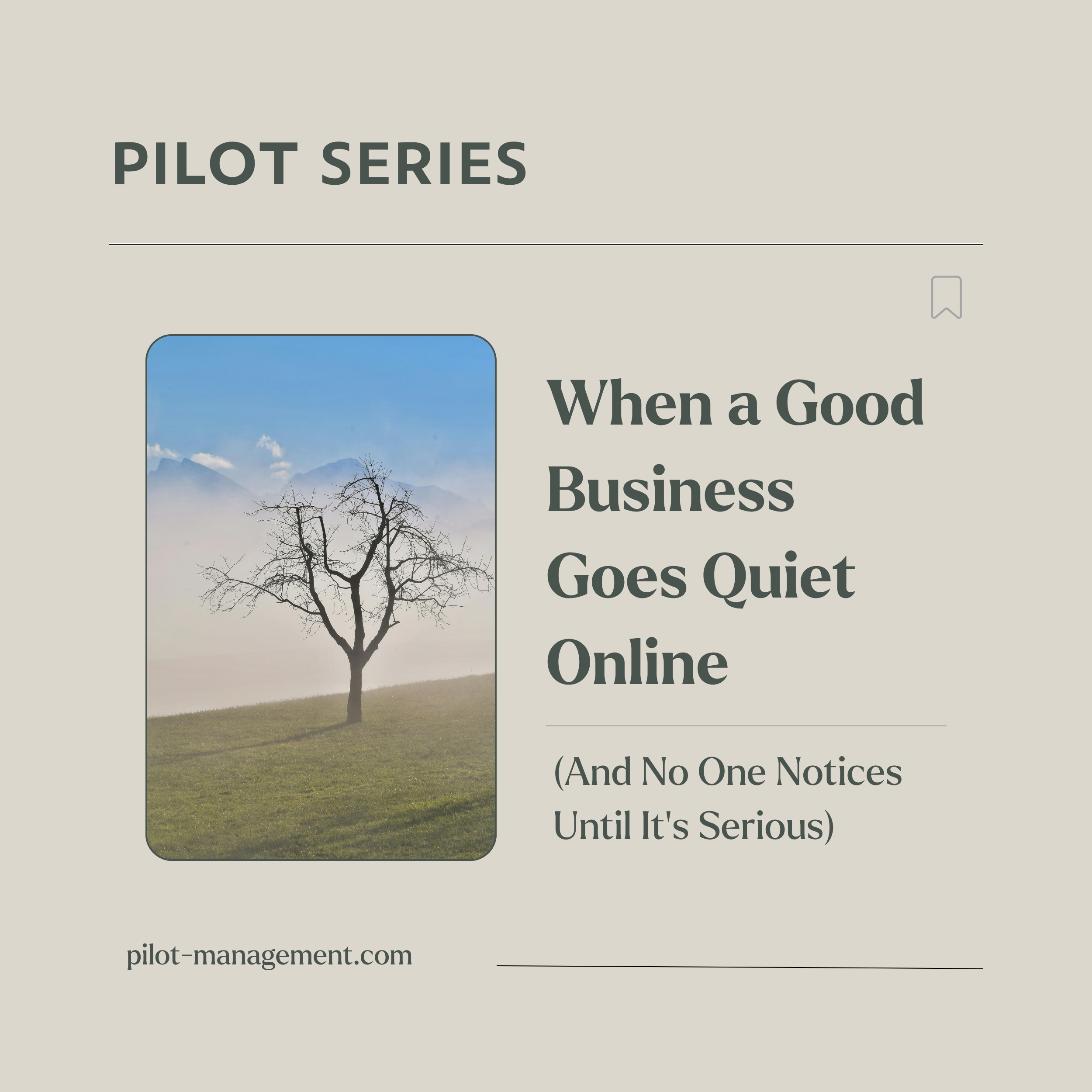 When a Good Business Goes Quiet Online (And No One Notices Until It's Serious)