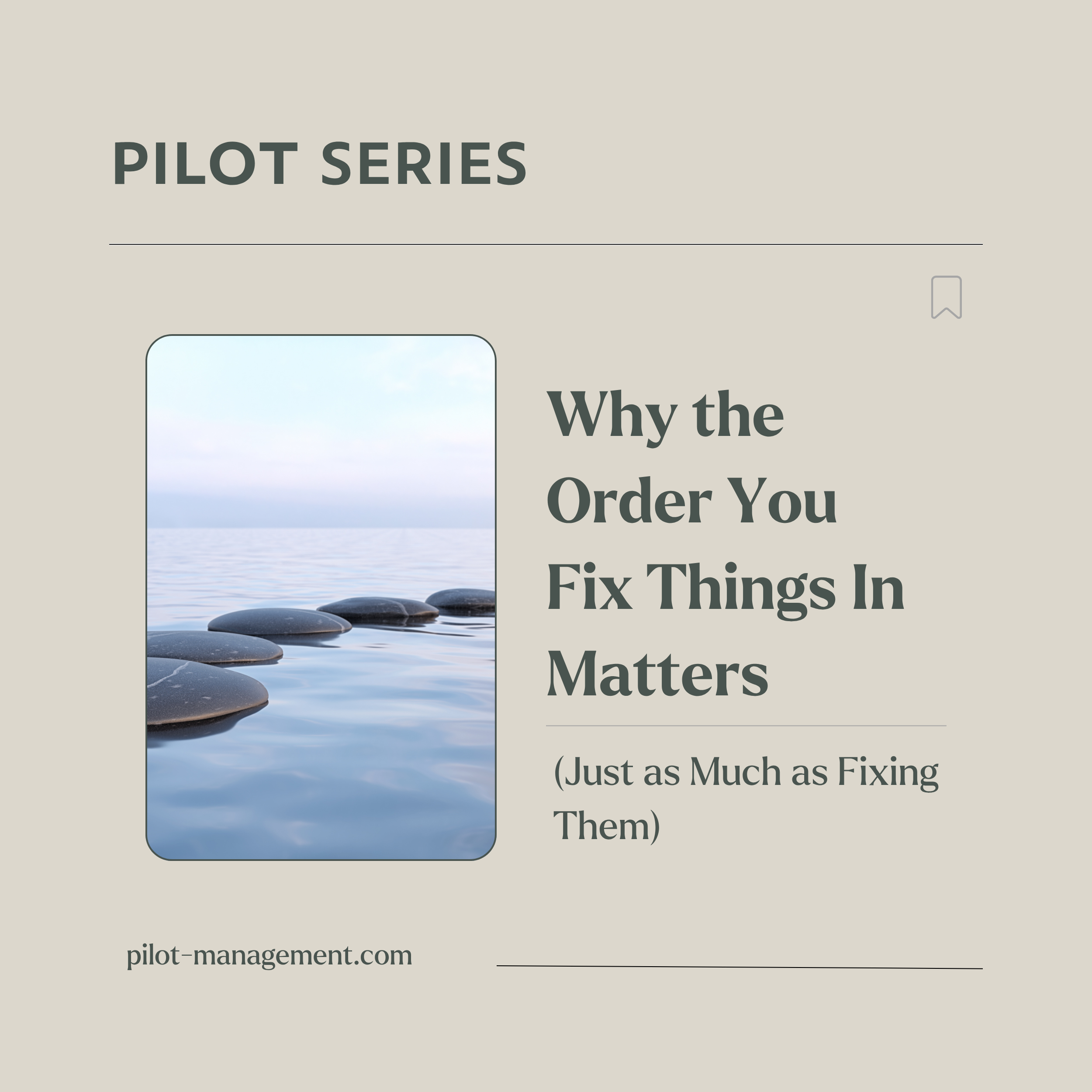 Why the Order You Fix Things In Matters as Much as Fixing Them
